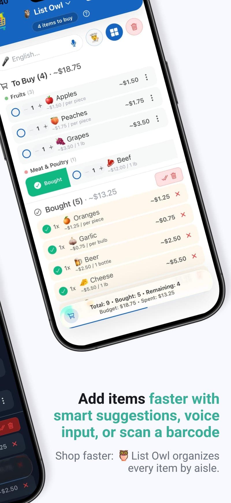Add items by voice, barcode or typing — Smart suggestions, voice input and barcode scanning add items fast.