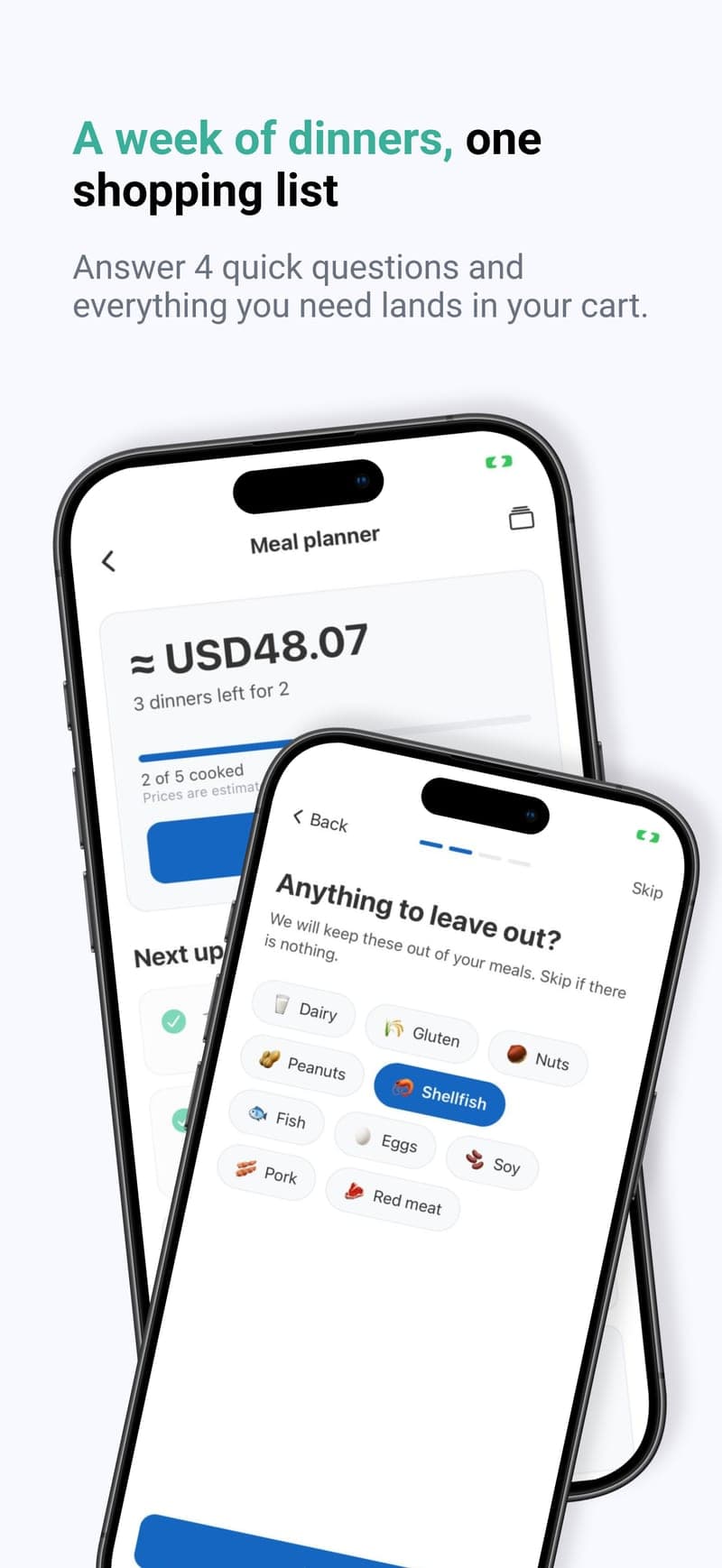 A week of dinners, one shopping list — Answer four quick questions and everything you need lands in your cart.